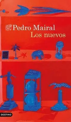 Pack los Nuevos + un Texto Inedito: la Novela Inexistente. Notas Sobre la Creacion de los Nuevos