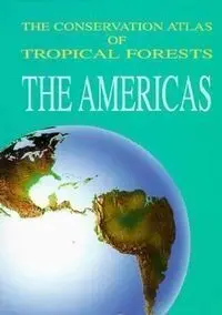 Conserv. atlas Tropical Forests America