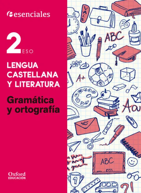 016 2Eso Gramática y Ortografía. Lengua Castellana y Literatura -Esenciales