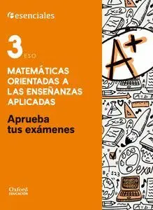 016 Aprueba Tus Exámenes Matemáticas Aplicadas 3. º eso. Cuaderno del Alumno