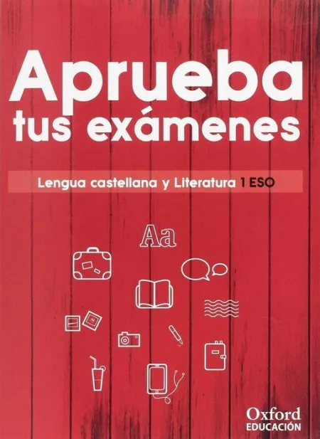 017 1Eso Aprueba Tus Exámenes. Lengua Castellana y Literatura