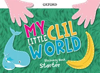 019 My Little Clil World Starter. Discovery Book Pack