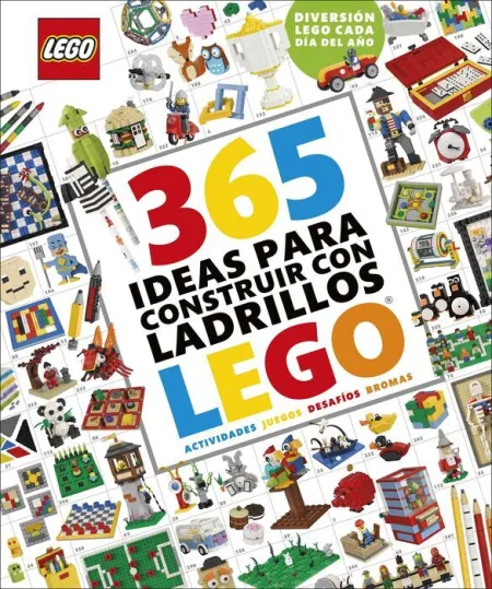 365 Ideas para Construir con Ladrillos Lego® -Actividades, Juegos, Desafios, Bromas