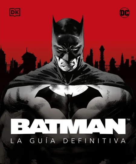 Batman. La Guía Definitiva
