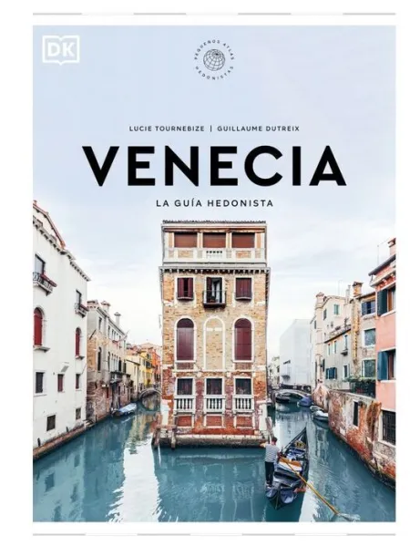Venecia la Guía Hedonista (Pequeños Atlas Hedonistas)