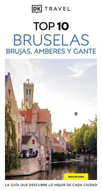025 Bruselas, Brujas, Amberes y Gante (Guías Visuales Top 10)