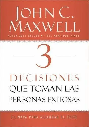 3 Decisiones que Toman Personas Exitosas