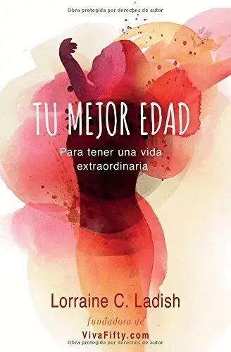 Tu Mejor Edad. Para Tener una Vida Extraordinaria