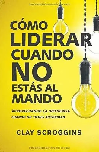Como Liderar Cuando no estas Al Mando