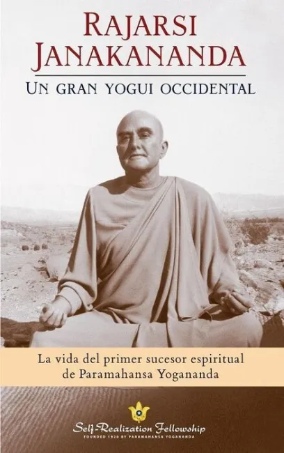 Rajarsi Janakananda un Gran Yogui Occidental