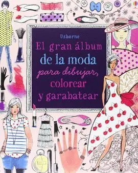 El Gran Album de la Moda para Dibujar, Colorear y Garabatear