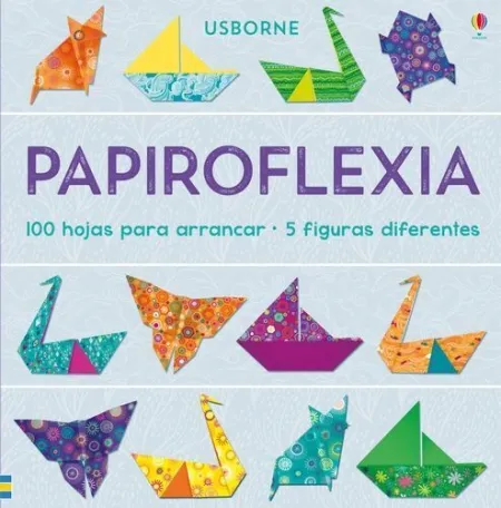 Papiroflexia. 100 Hojas para Arrancar. 5 Figuras Diferentes