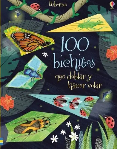 100 Bichitos que Doblar y Hacer Volar