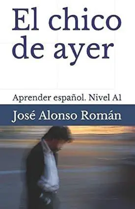 El Chico de Ayer Aprender Español Nivel A1