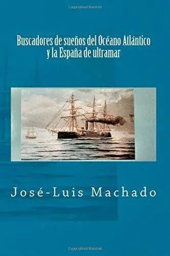 Buscadores de Sueños del Oceano Atlantico y España Ultramar