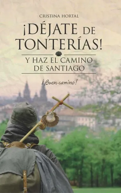 DJate de Tonterías y Haz el Camino de Santiago