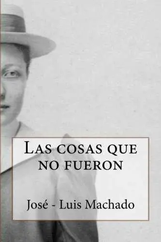 Las Cosas que no Fueron