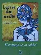 Llego a mi Como un Colibri