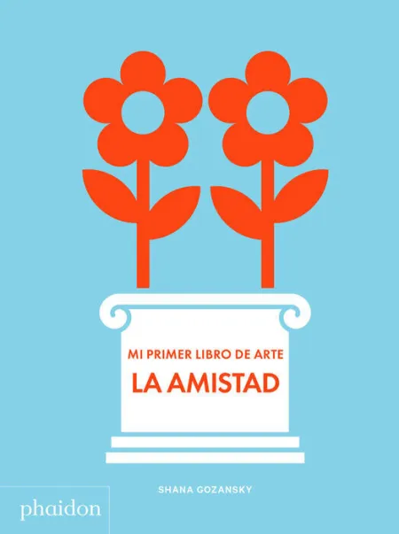 Mi Primer Libro de Arte. La Amistad