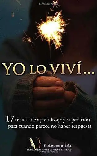Yo lo Viví... 17 Relatos de Aprendizaje y Superacion para...