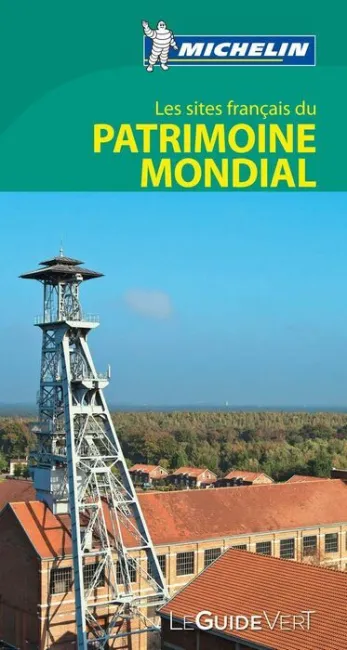 Le Guide Vert les Sites Franã?Â?Ais Du Patrimonie Mondial de L'unesco