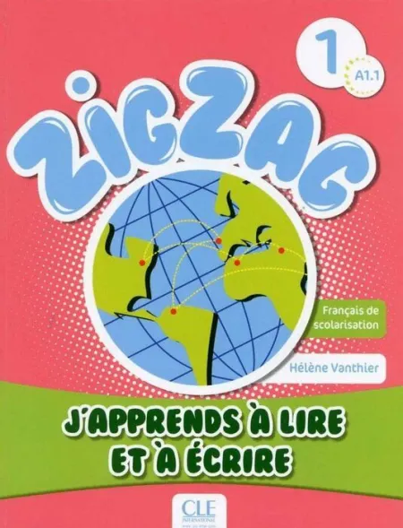 Zigzag 1 - Niveau A1. 1 - J'apprends à Lire Et à Écrice
