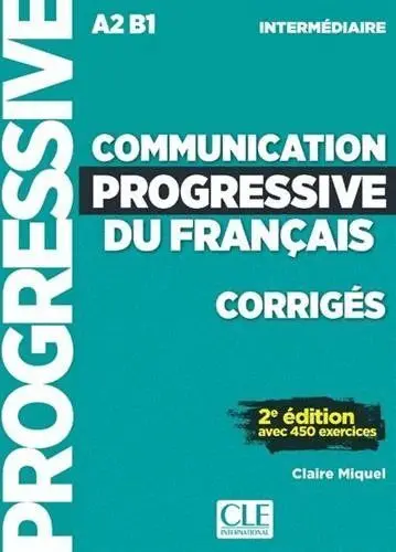 Communication Progressive de Français Intermédiaire - Corriges - 2º Edition Nouv
