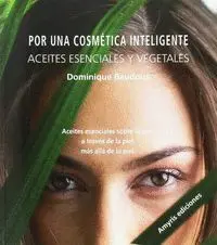 Por una Cosmetica Inteligente. Aceites Esenciales y Vegetales