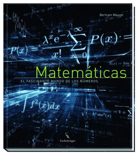 Matematicas. El Fascinante Mundo de los Numeros