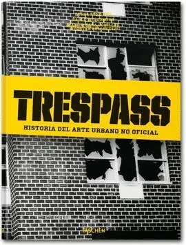 Trespass. Historia del Arte Urbano no Oficial