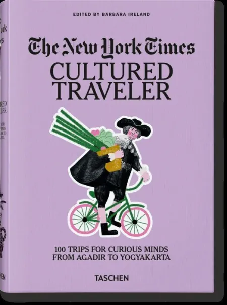 The New York Times. Cultured Traveler. 100 Trips For Curious Minds