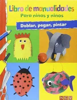 Libro de Manualidades para Niñas y Niños. Doblar, Pegar, Pintar