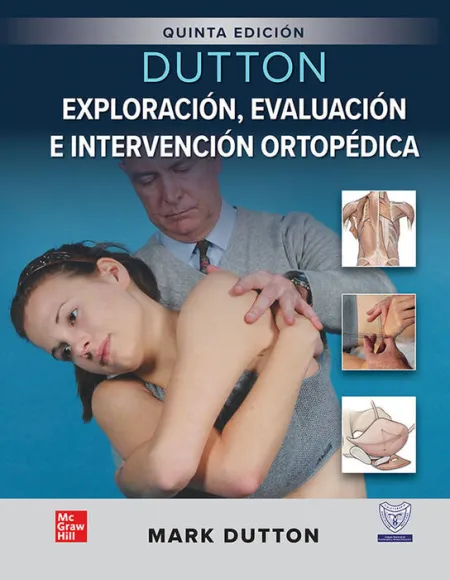 Dutton Exploracion Evaluacion e Intervencion Ortopedica