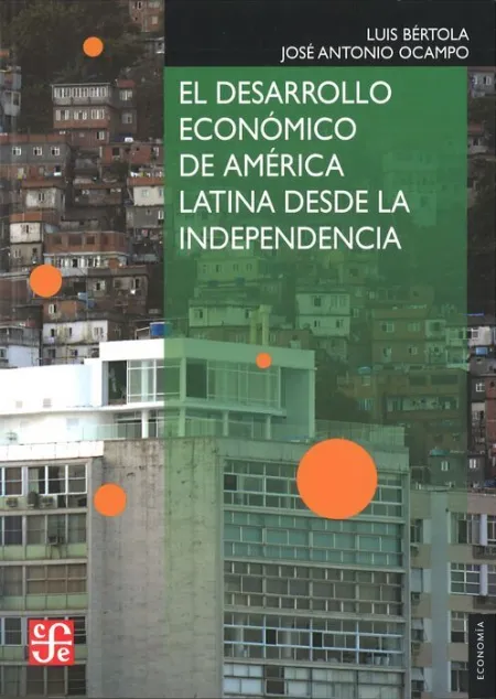 El Desarrollo Economico de America Latina Desde la Independencia