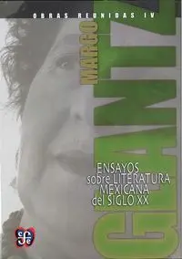 Obras Reunidas Iv. Ensayos Sobre Literatura Mexicana del Siglo Xx