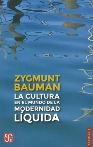 La Cultura en el Mundo de la Modernidad Liquida