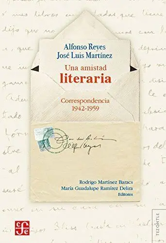 Una Amistad Literaria. Correspondencia 1942-1959