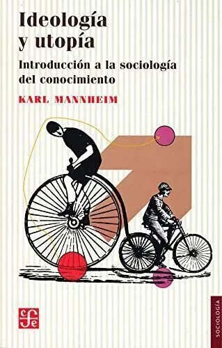 Ideologia y Utopia. Introduccion a la Sociologia del Conocimiento