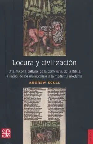 Locura y Civilizacion. Una Historia Cultural de la Demencia, de L
