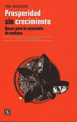Prosperidad sin Crecimiento. Bases para Economia de MaãÂAna