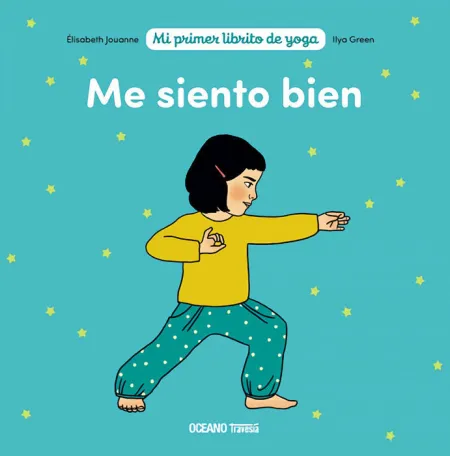 Me Siento Bien. Mi Primer Librito de Yoga