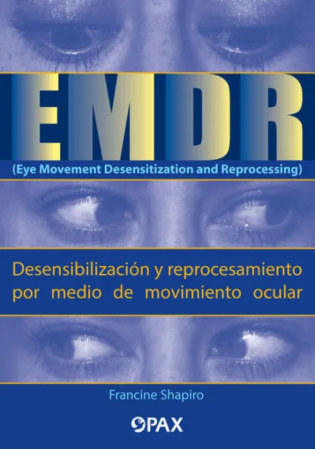 Emdr Desensibilizacion y Reprocesamiento por Medio de Movimiento Ocular