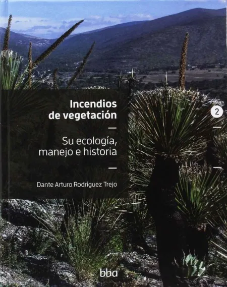 T2 Incendios de Vegetacion. Su Ecologia, Manejo e Historia