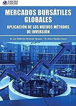 Mercados Bursatiles Globales. Aplicacion de los Nuevos Metodos de Inversion