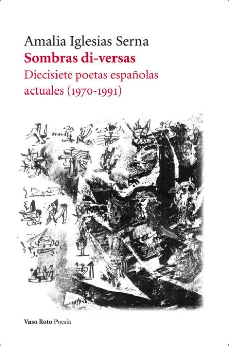 Sombras Di-Versas. Diecisiete Poetas Españolas Actuales (1970-1991)