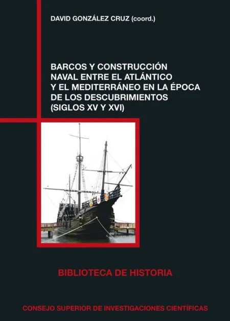 Barcos y Construcción Naval entre el Atlántico y el Mediterráneo en la Época de