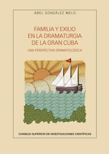 Familia y Exilio en la Dramaturgia de la Gran Cuba: una Perspectiva Dramatológic