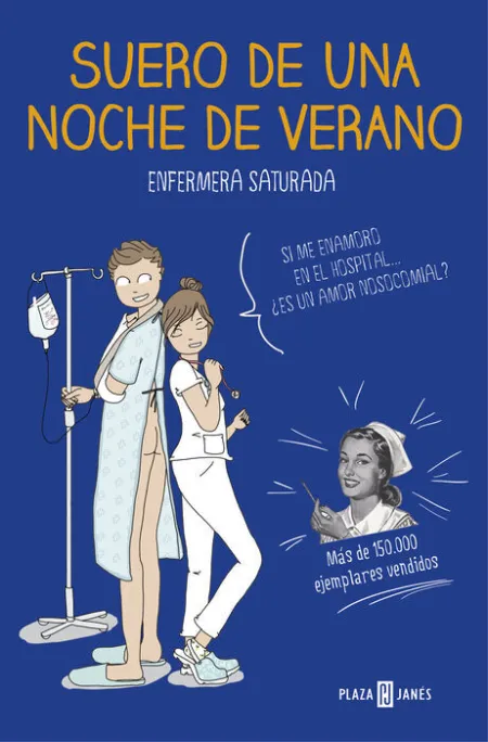 Suero de una Noche de Verano. Enfermera Saturada