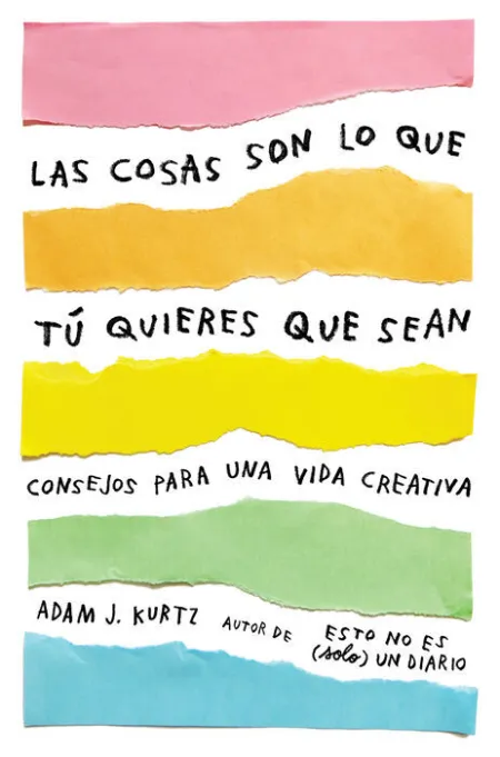 Las Cosas Son lo que tú Quieres que Sean