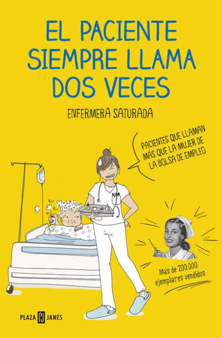 El Paciente Siempre Llama Dos Veces. Enfermera Saturada
